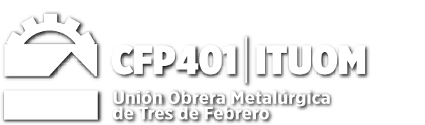 CFP Nº401 - ITUOM | Unión Obrera Metalúrgica | Caseros